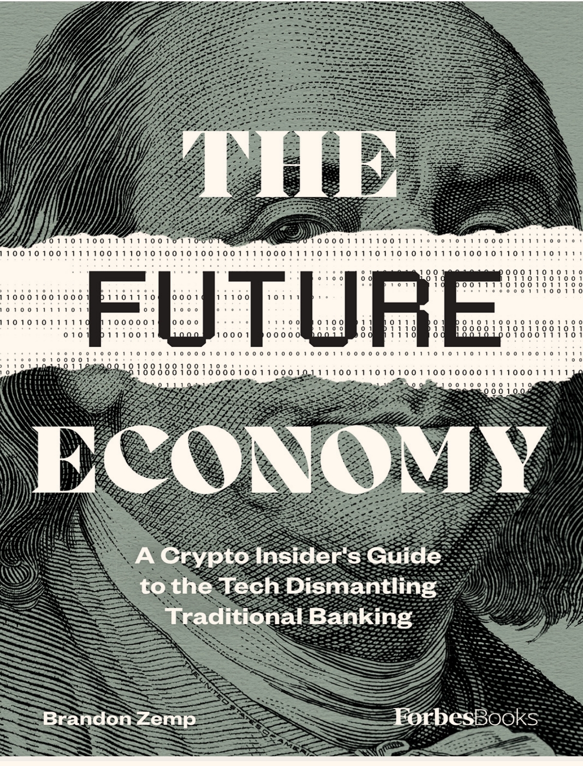 The Future Economy: A Crypto Insider’s Guide to the Tech Dismantling Traditional Banking