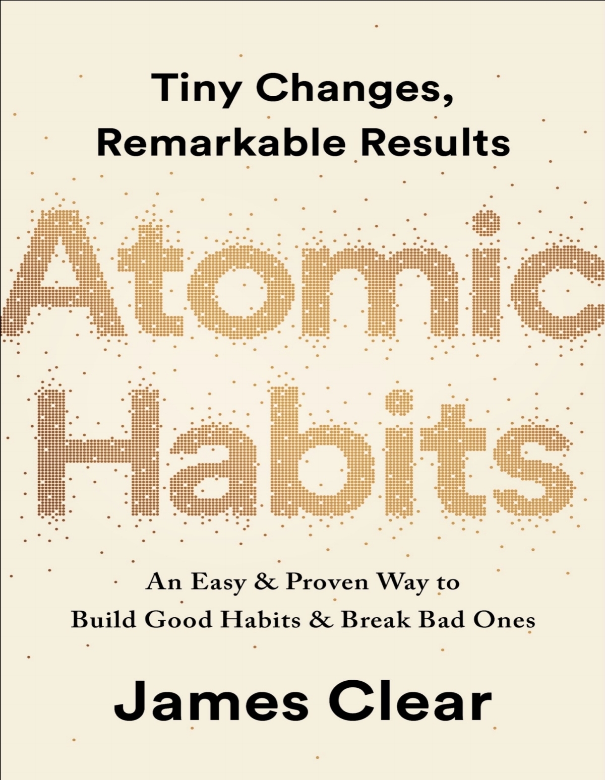 Atomic Habits: An Easy & Proven Way to Build Good Habits & Break Bad Ones